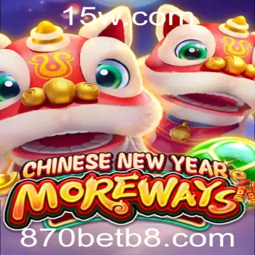 Descubra o Mundo Empolgante de CHINESENEWYEARMOREWAYS com 870bet