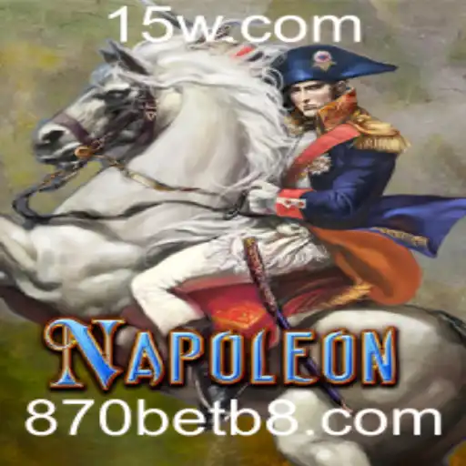 Descubra o Fascinante Mundo do Jogo Napoleon na Plataforma 870bet